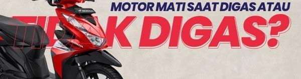 Ini Dia Sebab Mesin Motor Mati Saat Ditarik Gas 