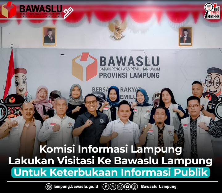 Komisi Informasi Lampung Lakukan Visitasi Ke Bawaslu Lampung Untuk Keterbukaan Informasi Publik 
