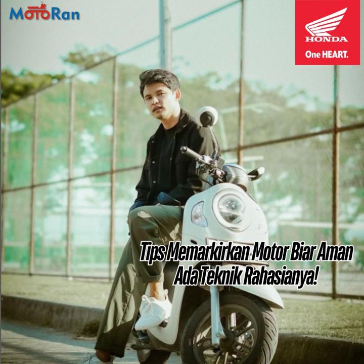 Tips Memarkirkan Motor Biar Aman Ada Teknik Rahasianya 