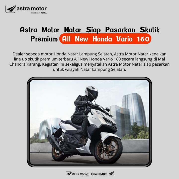 Astra Motor Natar Siap Pasarkan Skutik Premium All New Honda Vario 160