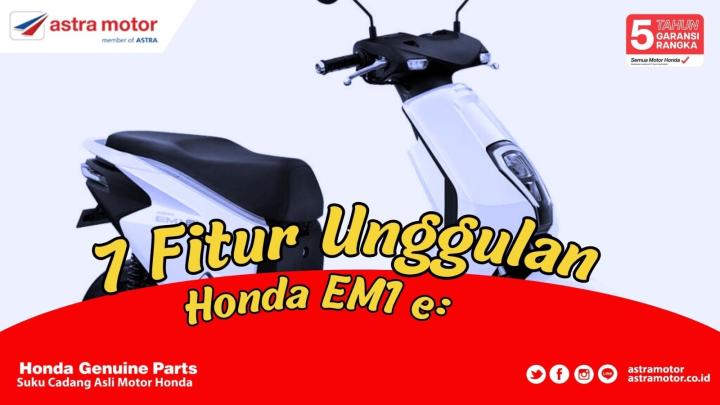 Mengenal 7 Fitur Unggulan Honda EM1 e: