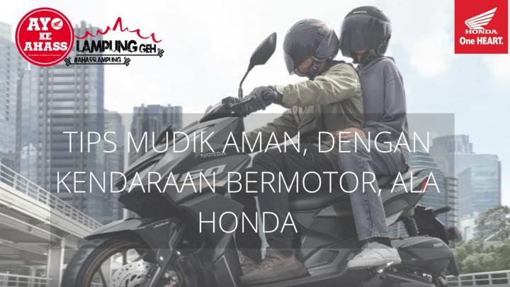 Persiapan yang Harus Kamu Perhatikan Sebelum Mudik Lebaran dengan Menggunakan Motor