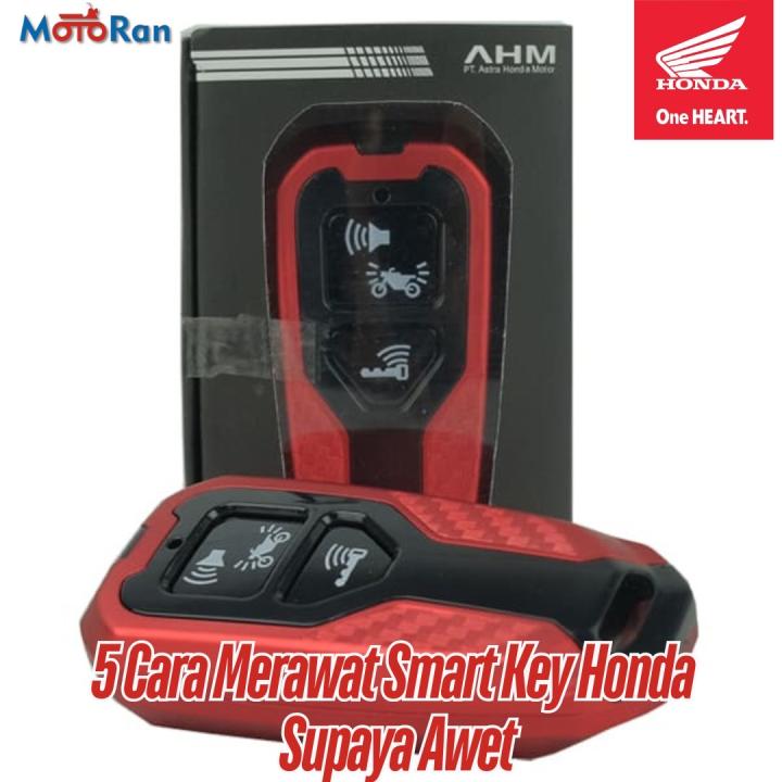 Cara Merawat Smart Key Honda Agar Awet   