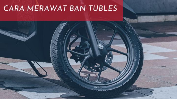7 Langkah Simpel Merawat Ban Tubeless Motor