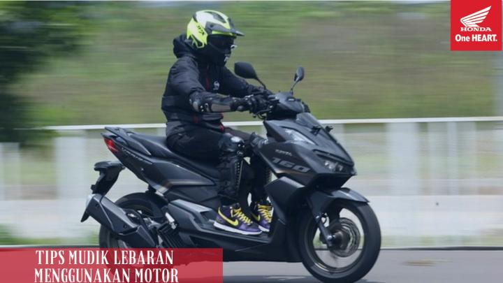 Persiapan yang Harus Kamu Perhatikan Sebelum Mudik Lebaran dengan Menggunakan Motor