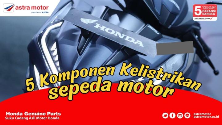 Mengenal 5 Komponen Sistem Kelistrikan Motor 