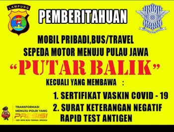 Silahkan Putar Balik, Tidak Membawa Sertifikat Vaksin dan Swab Antigen 