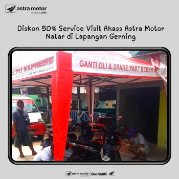 Diskon 50% Service Visit Ahass Astra Motor Natar di Lapangan Gerning
