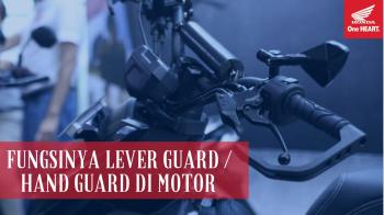 Apa Fungsinya Lever Guard / Hand Guard di Motor ?