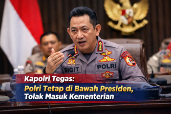 Kapolri Tegaskan Polri Tetap di Bawah Presiden, Tolak Wacana Masuk Kementerian
