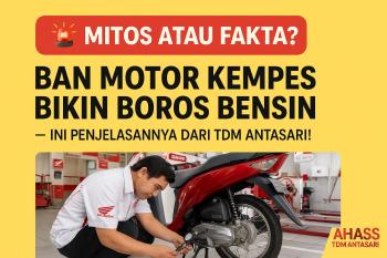 Mitos Atau Fakta? Ban Kempes Bikin Boros Bensin - Ini Penjelasan Dari TDM Antasari 