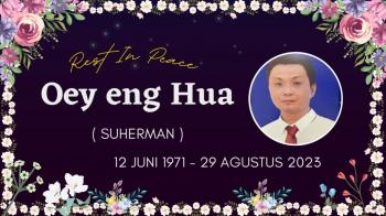 Donny Irawan S.E Menyampaikan Ucapan Turut Berduka Cita Atas Berpulangnya Bapak Oey Eng Hua (SUHERMAN)