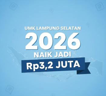 UMK Lampung Selatan Tahun 2026 Sebesar 3,2 Juta