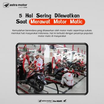 5 Hal Sederhana Yang Kerap Dilewatkan Saat Merawat Motor Matic