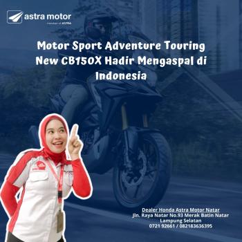 Motor Sport Adventure Touring New CB150X HadirÂ 