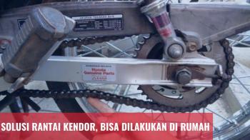 Solusi Rantai Kendor, Bisa Dilakukan di Rumah