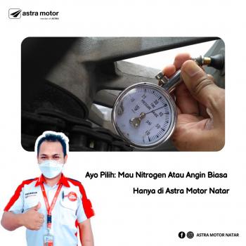Ayo Pilih: Mau Nitrogen Atau Angin Biasa? Hanya di Astra Motor Natar