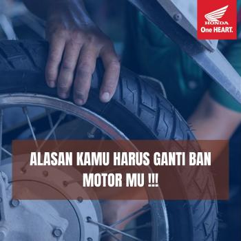 6 Alasan Kamu Harus Mengganti Ban Motor