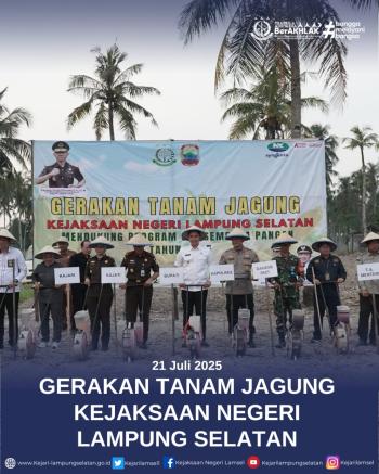 Kejari Lampung Selatan Gelar Tanam Jagung Bersama Mitra Petani Dukung Ketahanan Pangan Nasional