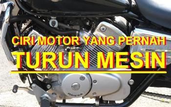Ciri-ciri Motor Turun Mesin Yang Perlu Brosis Ketahui