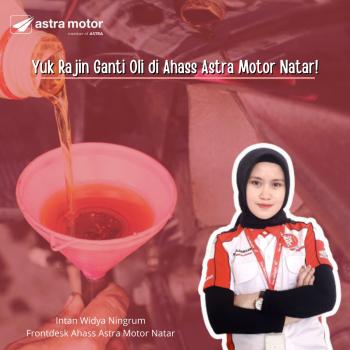 Ini Alasan Kamu Harus Rajin Ganti Oli di Ahass Astra Motor Natar!