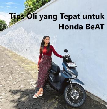 Tips Oli yang Tepat untuk Honda BeAT