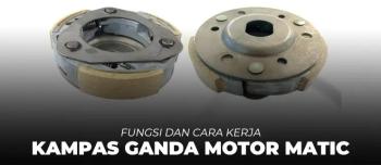 Fungsi Kampas Ganda Pada Motor Matic dan Cara Merawatnya 